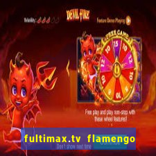 fultimax.tv flamengo ao vivo